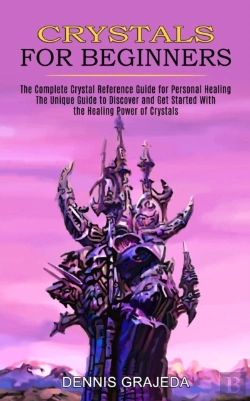 Bertrand.pt - Crystals For Beginners: The Complete Cry