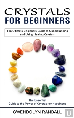 Bertrand.pt - Crystals For Beginners: The Essential Gu