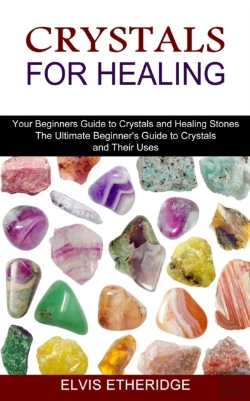 Bertrand.pt - Crystals For Healing: Your Beginners Gui