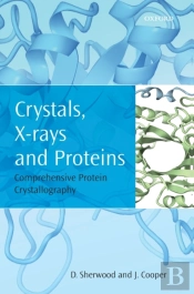 Crystals, X-Rays And Proteins
