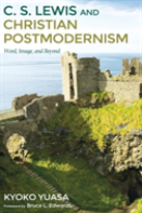 C.S. Lewis And Christian Postmodernism