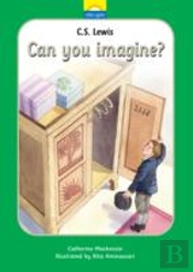C.S. Lewis; Can You Imagine?