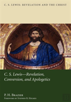Bertrand.pt - C.S. Lewis: Revelation, Conversion, And Apologetics