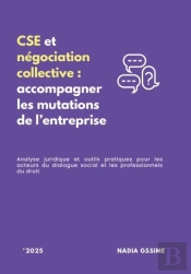 Cse Et Négociation Collective : Accompagner Les Mutations De L'Entreprise (Édition 2025)