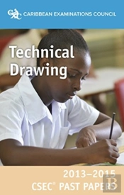 Csec (R) Past Papers 2013-2015 Technical Drawing