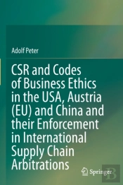 Csr And Codes Of Business Ethics In The Usa, Austria (Eu) And China And Their Enforcement In International Supply Chain Arbitrations
