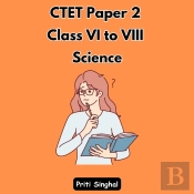 Ctet Paper 2 Class Vi To Viii Science