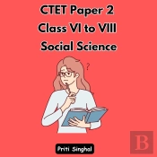Ctet Paper 2 Class Vi To Viii Social Science