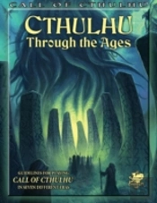 Cthulhu Through The Ages (Call Of Cthulhu Roleplaying)