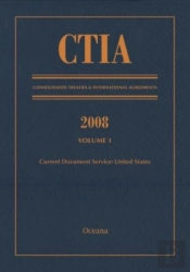 Ctia: Consolidated Treaties & International Agreements 2008 Vol 1