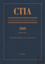 Ctia: Consolidated Treaties & International Agreements 2008 Vol 4