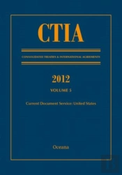 Ctia: Consolidated Treaties & International Agreements 2012 Volume 5