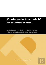 Cuaderno De Anatomia Iv. Neuroanatomia Humana