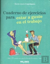 Cuaderno De Ejercicios Para Estar A Gusto En El Trabajo 