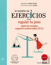 Cuaderno De Ejercicios Para Regular Tu Peso Según Las Terapias Cognitivo-Conductuales (Tcc)