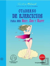 Cuaderno De Ejercicios. Ser Sexy, Zen Y Happy 