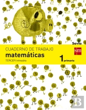 Cuaderno De Matemáticas. 1 Primaria, 3 Trimestre. Savia