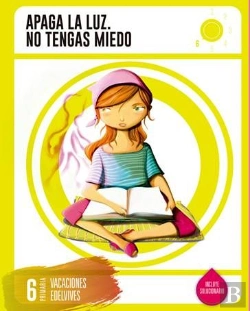 Bertrand.pt - Cuaderno De Vacaciones 6º Primaria- Apaga La Luz. No Tengas Miedo