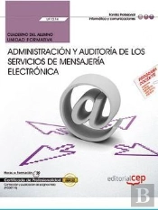 Cuaderno Del Alumno. Administración Y Auditoría De Los Servicios De Mensajería Electrónica (Uf1274).