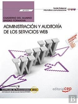 Bertrand.pt - Cuaderno Del Alumno. Administración Y Auditoría De Los Servicios Web (Uf1272). Certificados De Profe