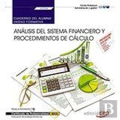 Cuaderno Del Alumno. Análisis Del Sistema Financiero Y Procedimientos De Cálculo (Uf0336). Certifica