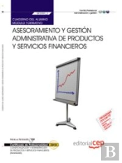 Cuaderno Del Alumno Asesoramiento Y Gestión Administrativa De Productos Y Servicios Financieros (Mf0