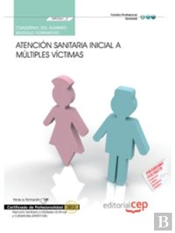 Bertrand.pt - Cuaderno Del Alumno Atención Sanitaria Inicial A Múltiples Víctimas (Mf0361_2). Certificados De Prof