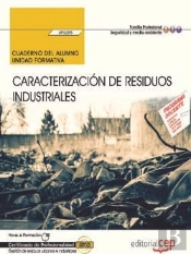 Cuaderno Del Alumno. Caracterización De Residuos Industriales (Uf0288). Certificados De Profesionali