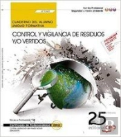 Cuaderno Del Alumno. Control Y Vigilancia De Residuos Y/O Vertidos (Uf1263). Certificados De Profesi