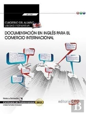 Cuaderno Del Alumno. Documentación En Inglés Para El Comercio Internacional (Transversal: Uf1765). C