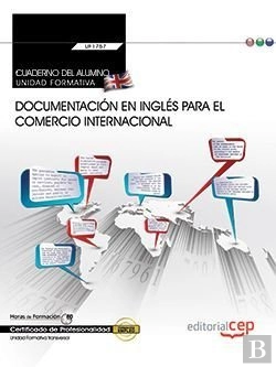 Bertrand.pt - Cuaderno Del Alumno. Documentación En Inglés Para El Comercio Internacional (Transversal: Uf1765). C
