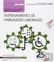 Cuaderno Del Alumno. Entrenamiento De Habilidades Laborales (Uf0801). Certificados De Profesionalida
