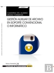 Cuaderno Del Alumno. Gestión Auxiliar De Archivo En Soporte Convencional O Informático (Uf0513: Tran