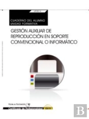 Cuaderno Del Alumno. Gestion Auxiliar De Reproduccion En Soporte Convencional O Informatico (Uf0514: Tran