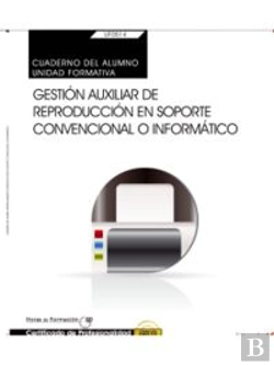 Bertrand.pt - Cuaderno Del Alumno. Gestion Auxiliar De Reproduccion En Soporte Convencional O Informatico (Uf0514: Tran