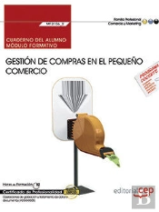 Cuaderno Del Alumno. Gestión De Compras En El Pequeño Comercio (Mf2106_2). Certificados De Profesion