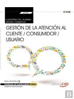 Bertrand.pt - Cuaderno Del Alumno. Gestión De La Atención Al Cliente / Consumidor / Usuario (Transversal: Uf0036).