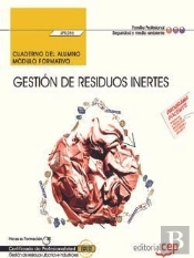 Cuaderno Del Alumno. Gestión De Residuos Inertes (Uf0286). Certificados De Profesionalidad. Gestión