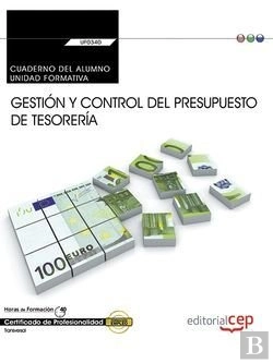 Bertrand.pt - Cuaderno Del Alumno. Gestión Y Control Del Presupuesto De Tesorería (Uf0340:Transversal). Certificad