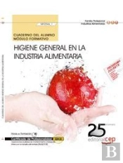 Cuaderno Del Alumno. Higiene General En La Industria Alimentaria (Mf0546_1). Certificados De Profesi