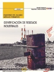 Cuaderno Del Alumno. Identificación De Residuos Industriales (Uf0287). Certificados De Profesionalid