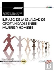 Cuaderno Del Alumno. Impulso De La Igualdad De Oportunidades Entre Mujeres Y Hombres (Transversal: M