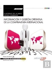Cuaderno Del Alumno. Información Y Gestión Operativa De La Compraventa Internacional (Transversal: U