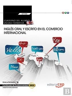 Bertrand.pt - Cuaderno Del Alumno. Inglés Oral Y Escrito En El Comercio Internacional (Transversal: Uf1764). Certi