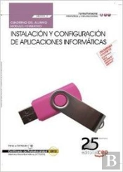 Cuaderno Del Alumno. Instalación Y Configuración De Aplicaciones Informáticas (Mf0221_2). Certificad