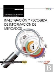 Cuaderno Del Alumno. Investigación Y Recogida De Información De Mercados (Transversal: Uf1780). Cert