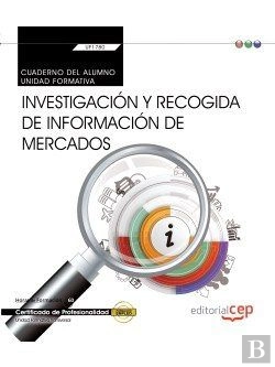 Bertrand.pt - Cuaderno Del Alumno. Investigación Y Recogida De Información De Mercados (Transversal: Uf1780). Cert