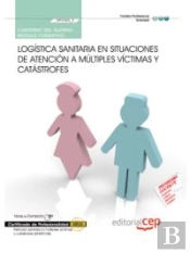 Cuaderno Del Alumno Logística Sanitaria En Situaciones De Atención A Múltiples Víctimas Y Catástrofe