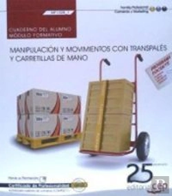 Bertrand.pt - Cuaderno Del Alumno. Manipulación Y Movimientos Con Transpalés Y Carretillas De Mano (Mf1328_1). Cer