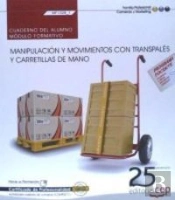 Cuaderno Del Alumno. Manipulación Y Movimientos Con Transpalés Y Carretillas De Mano (Mf1328_1). Cer